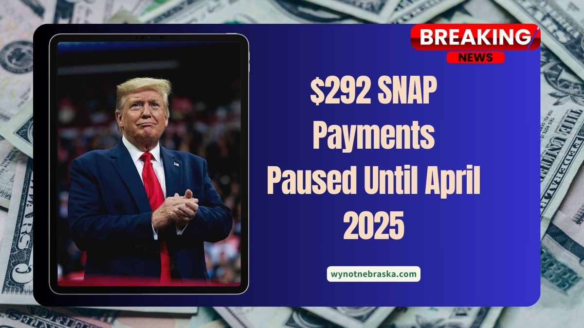 $292 SNAP Payments Paused Until April 2025 – See Which States Are Affected
