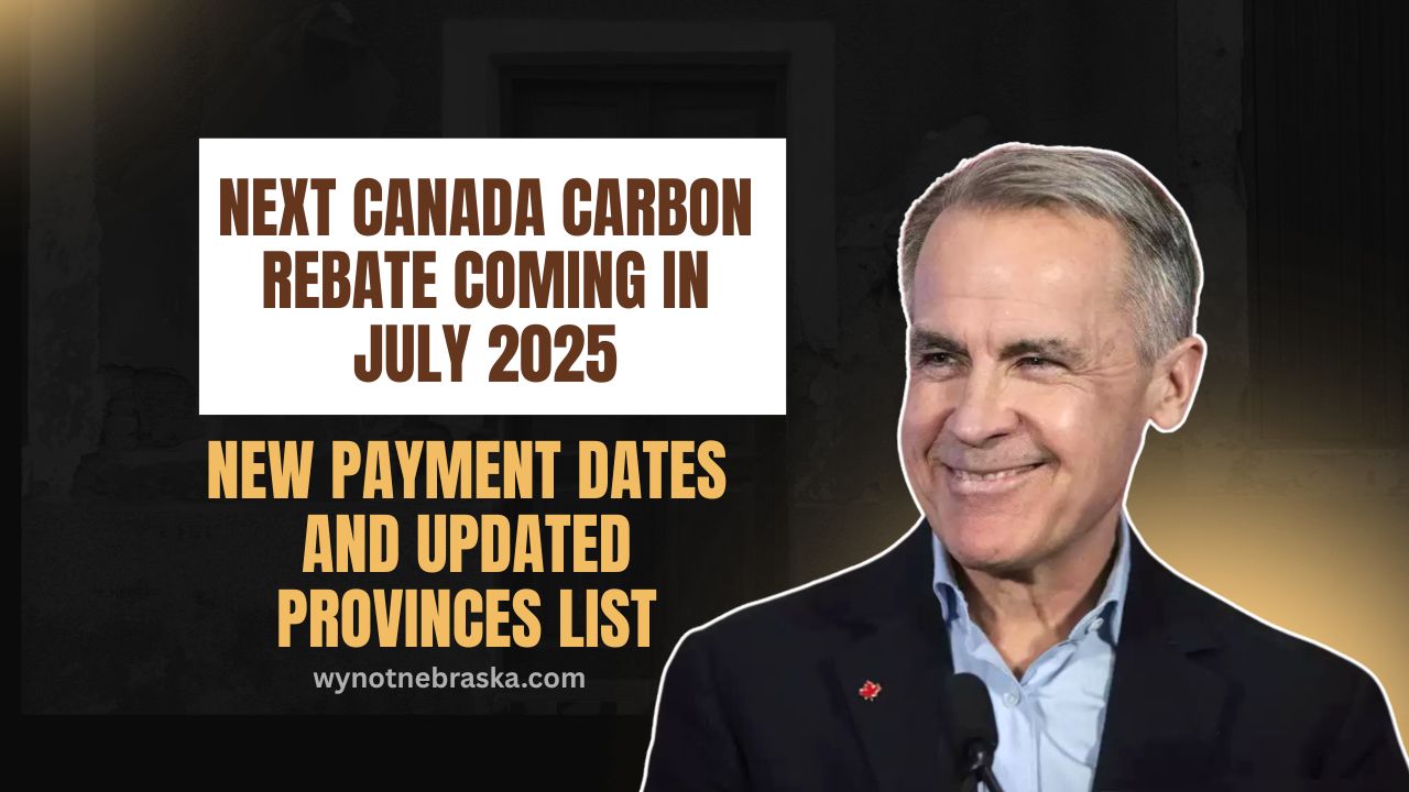 Next Canada Carbon Rebate Coming in July 2025 – New Payment Dates and Updated Provinces List