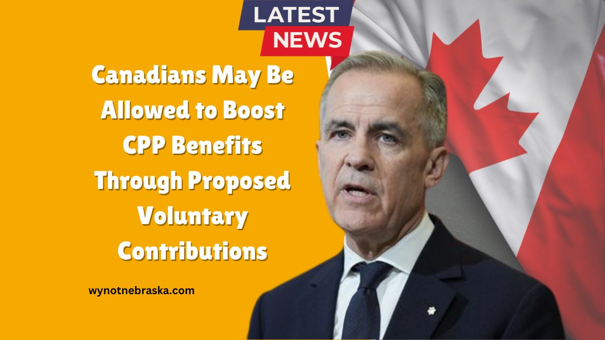 Canadians May Be Allowed to Boost CPP Benefits Through Proposed Voluntary Contributions: Expert Insight