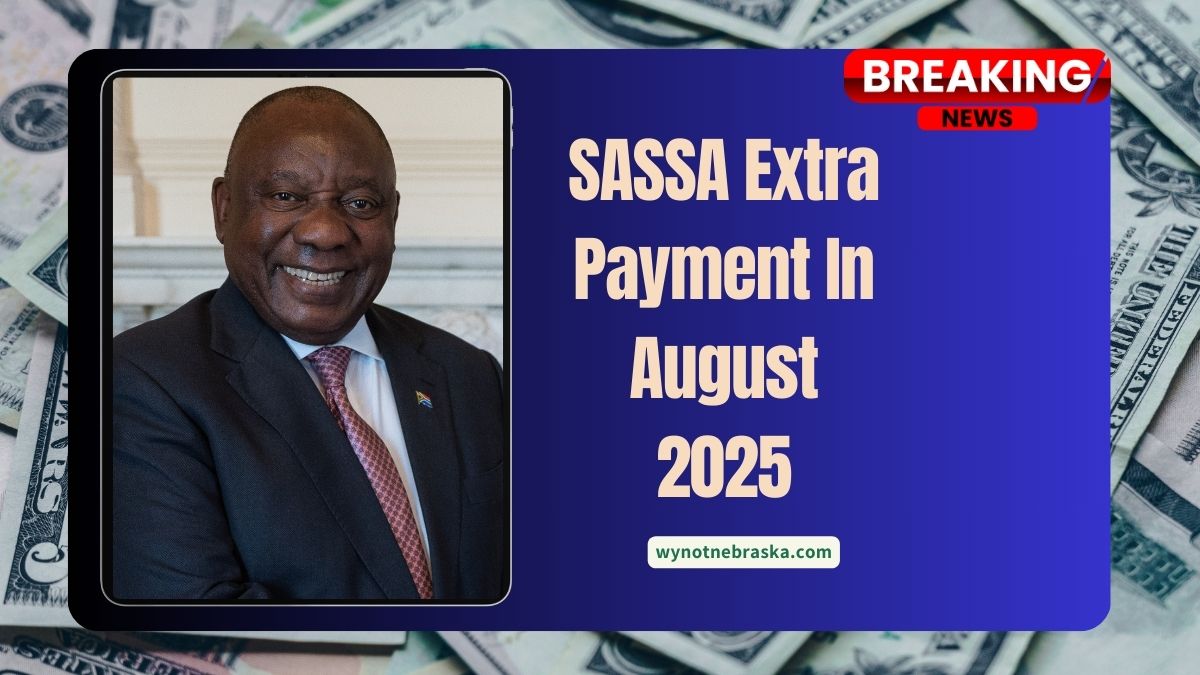 SASSA Extra Payment In August 2025 – Full Schedule, Eligibility & Amounts Revealed