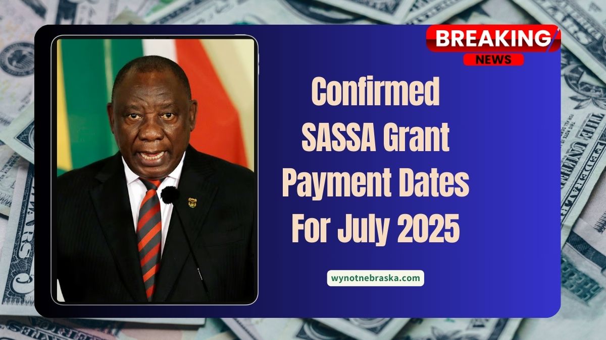 Confirmed SASSA Grant Payment Dates For July 2025 – Old Age, Disability & Child Support