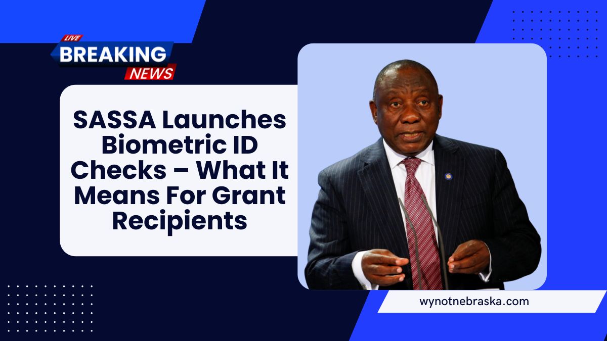 SASSA Launches Biometric ID Checks – What It Means For Grant Recipients