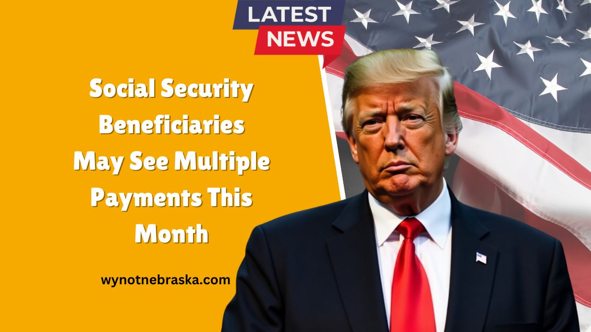 Social Security Beneficiaries May See Multiple Payments This Month