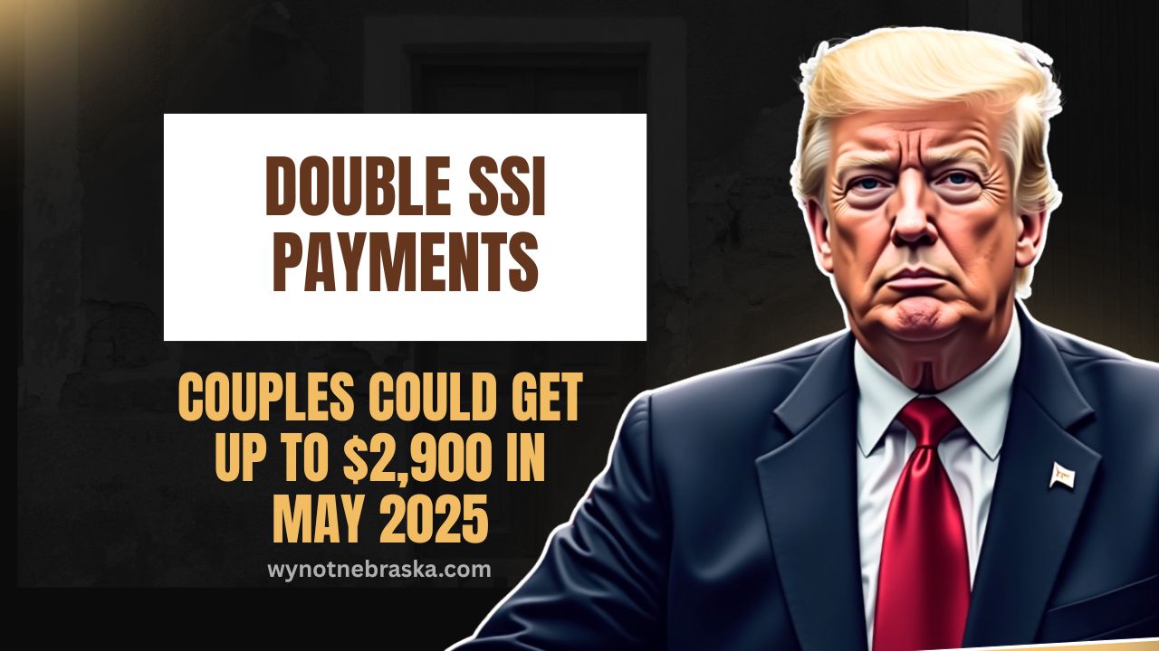Double SSI Payments Explained- Couples Could Get Up To $2,900 In May 2025 – Here’s What You Must Know