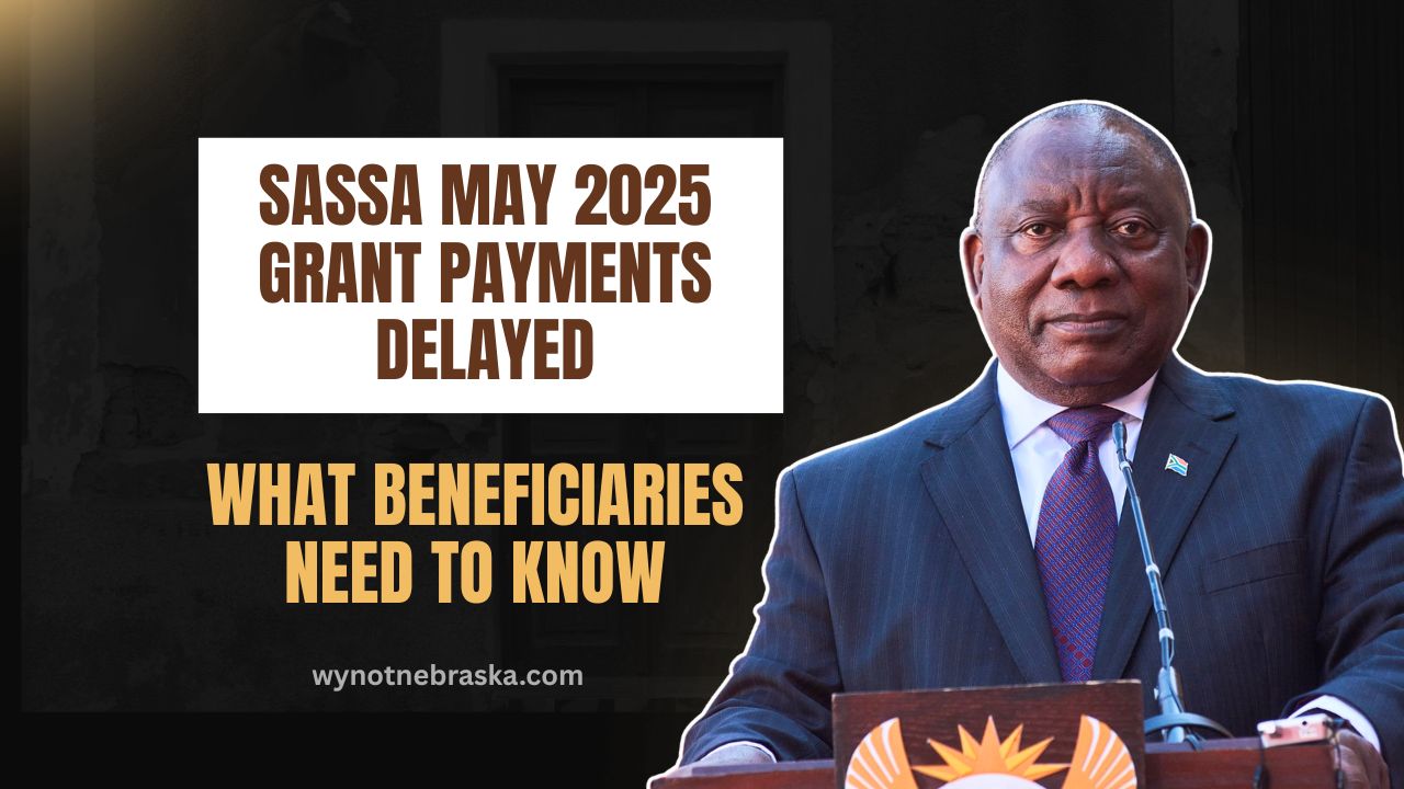 SASSA May 2025 Grant Payments Delayed- What Beneficiaries Need To Know About The New Verification Process