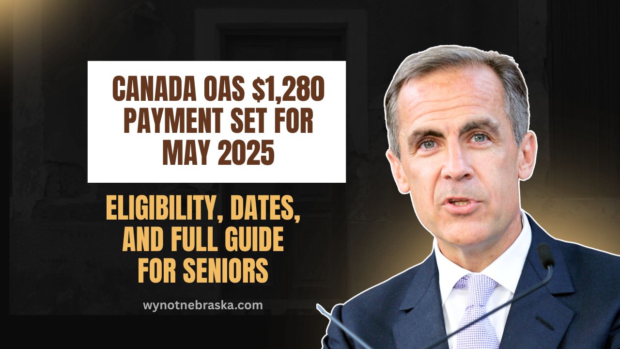 Canada OAS $1,280 Payment Set For May 2025 – Eligibility, Dates, And Full Guide For Seniors